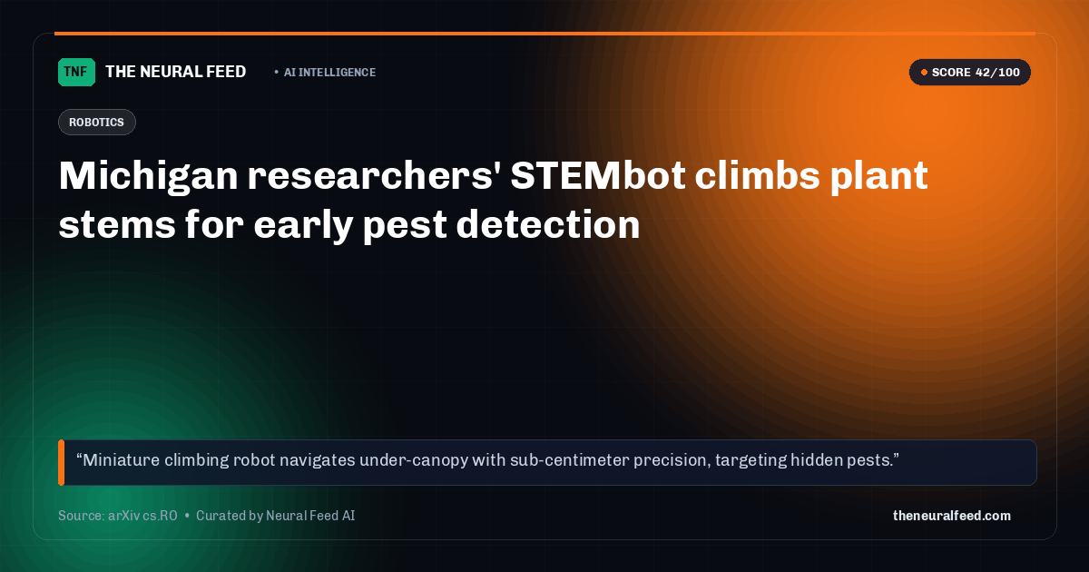 Michigan researchers' STEMbot climbs plant stems for early pest detection