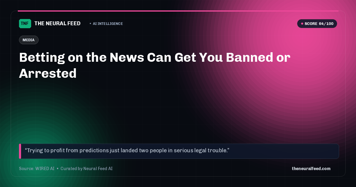 Betting on the News Can Get You Banned or Arrested