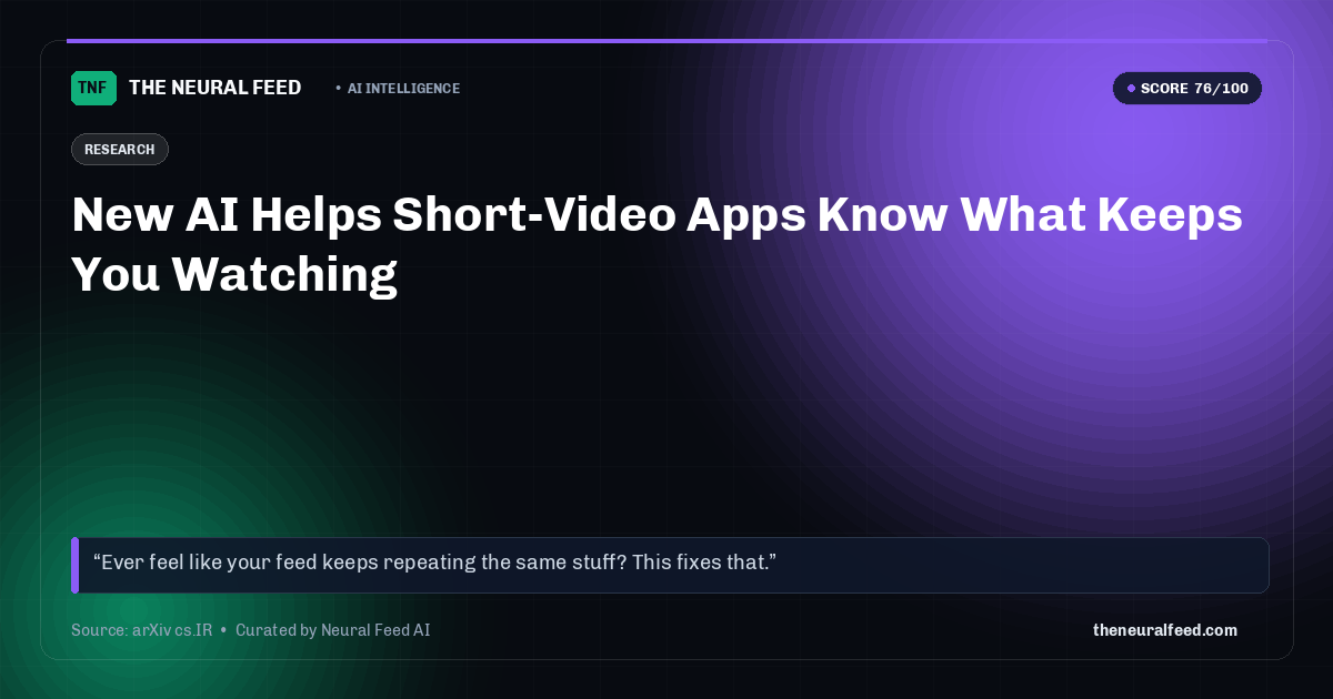 New AI Helps Short-Video Apps Know What Keeps You Watching