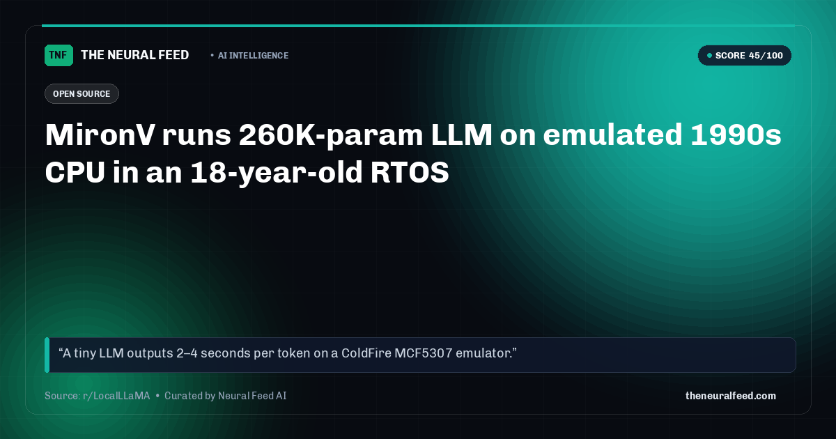 MironV runs 260K-param LLM on emulated 1990s CPU in an 18-year-old RTOS