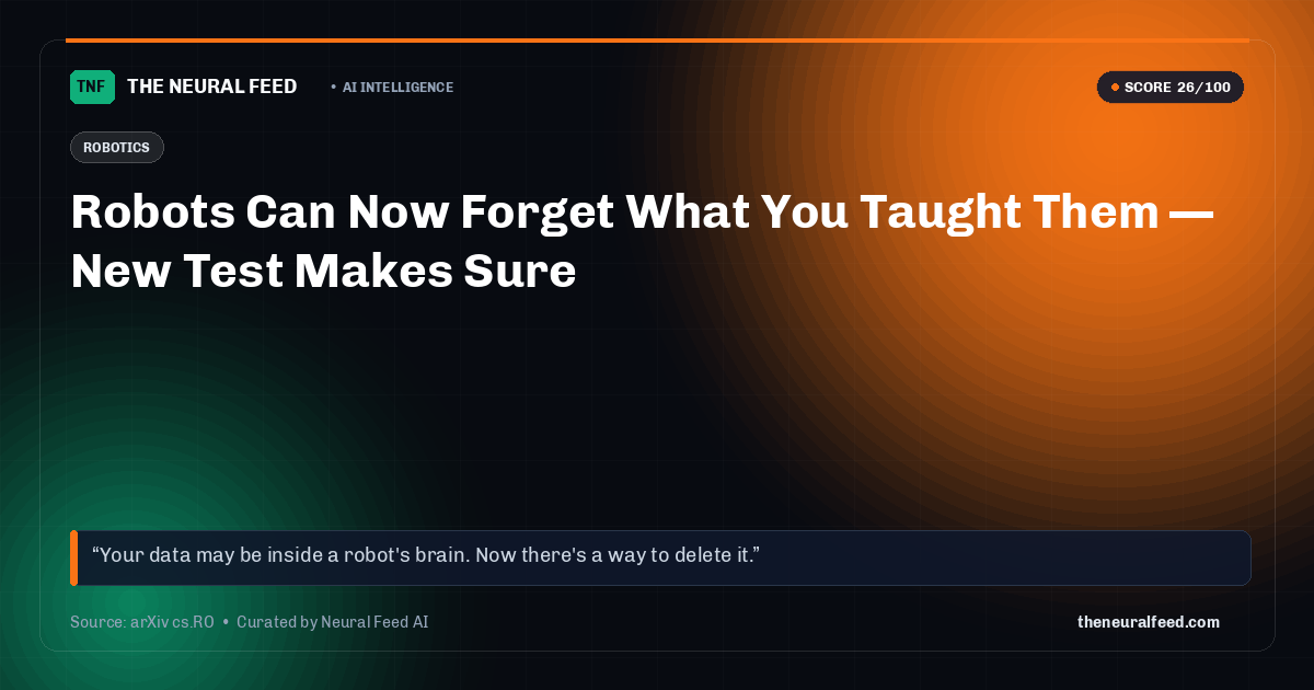 Robots Can Now Forget What You Taught Them — New Test Makes Sure