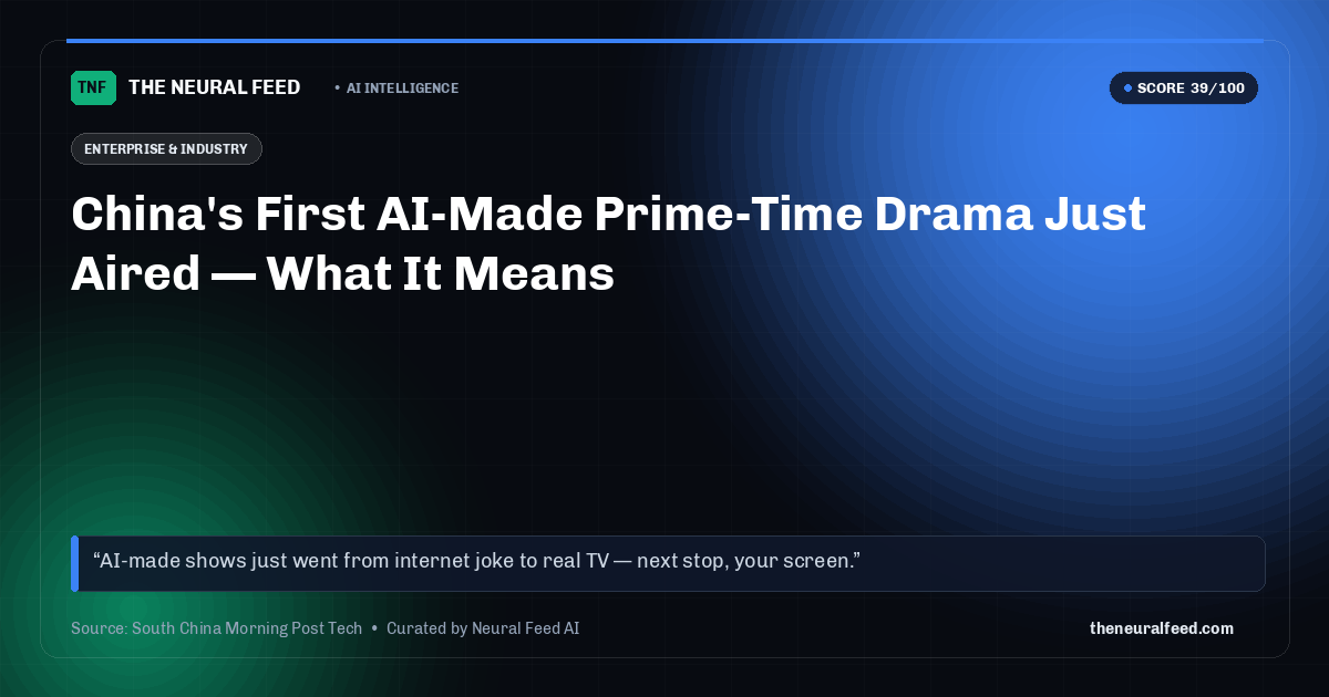 China's First AI-Made Prime-Time Drama Just Aired — What It Means