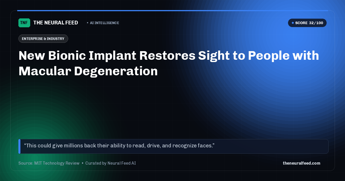 New Bionic Implant Restores Sight to People with Macular Degeneration