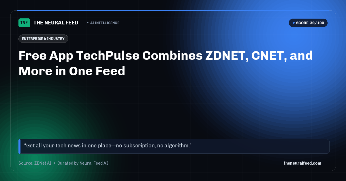 Free App TechPulse Combines ZDNET, CNET, and More in One Feed
