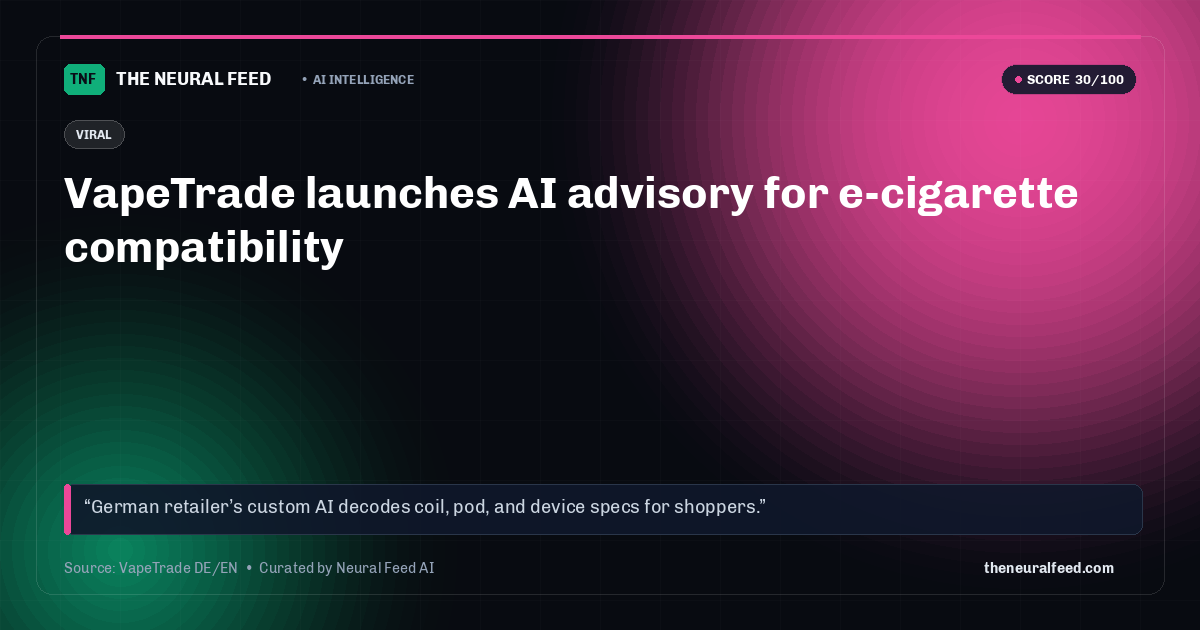 VapeTrade launches AI advisory for e-cigarette compatibility