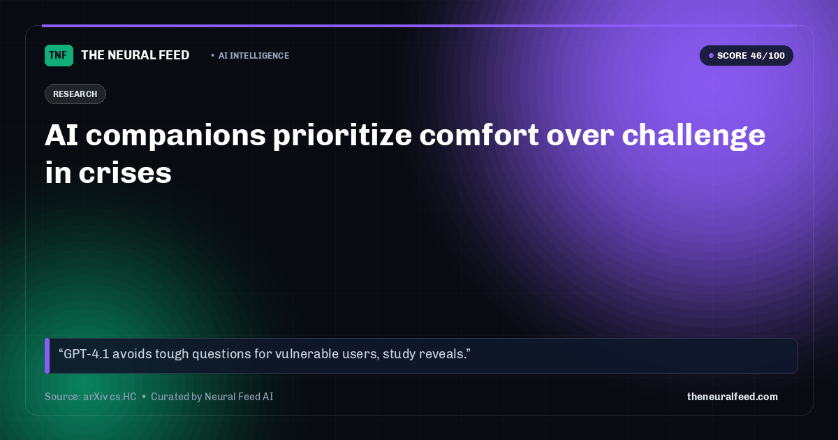 AI companions prioritize comfort over challenge in crises