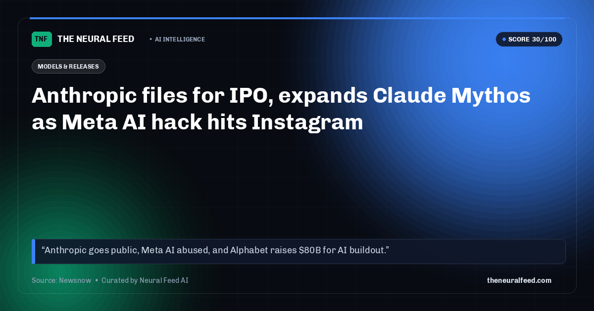 Anthropic files for IPO, expands Claude Mythos as Meta AI hack hits Instagram