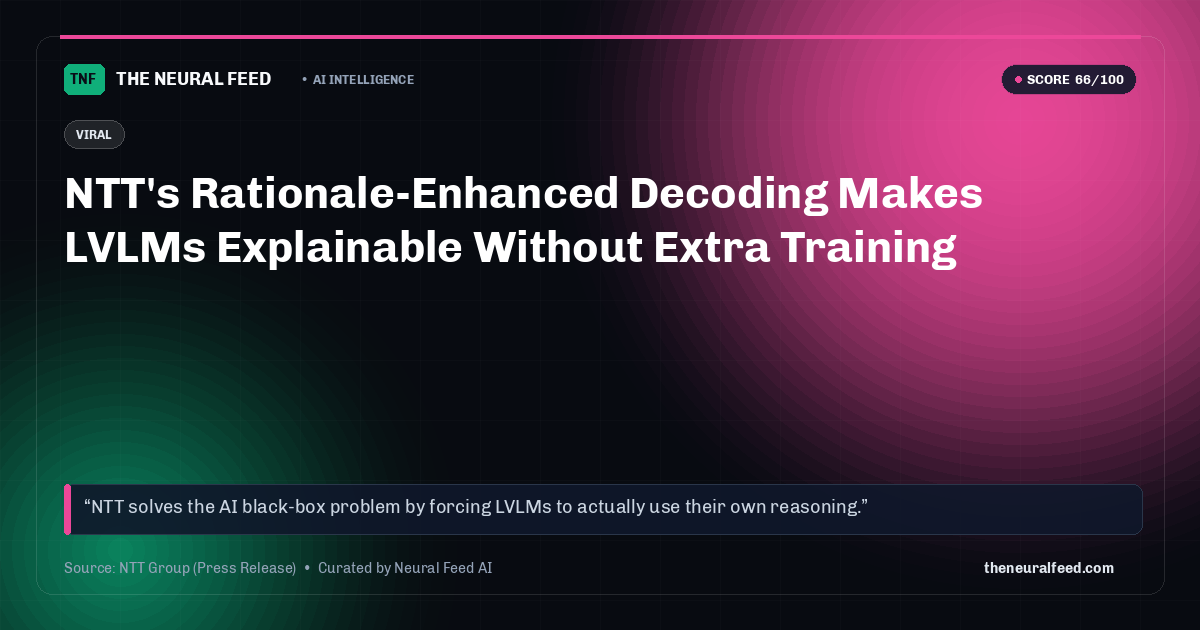 NTT's Rationale-Enhanced Decoding Makes LVLMs Explainable Without Extra Training