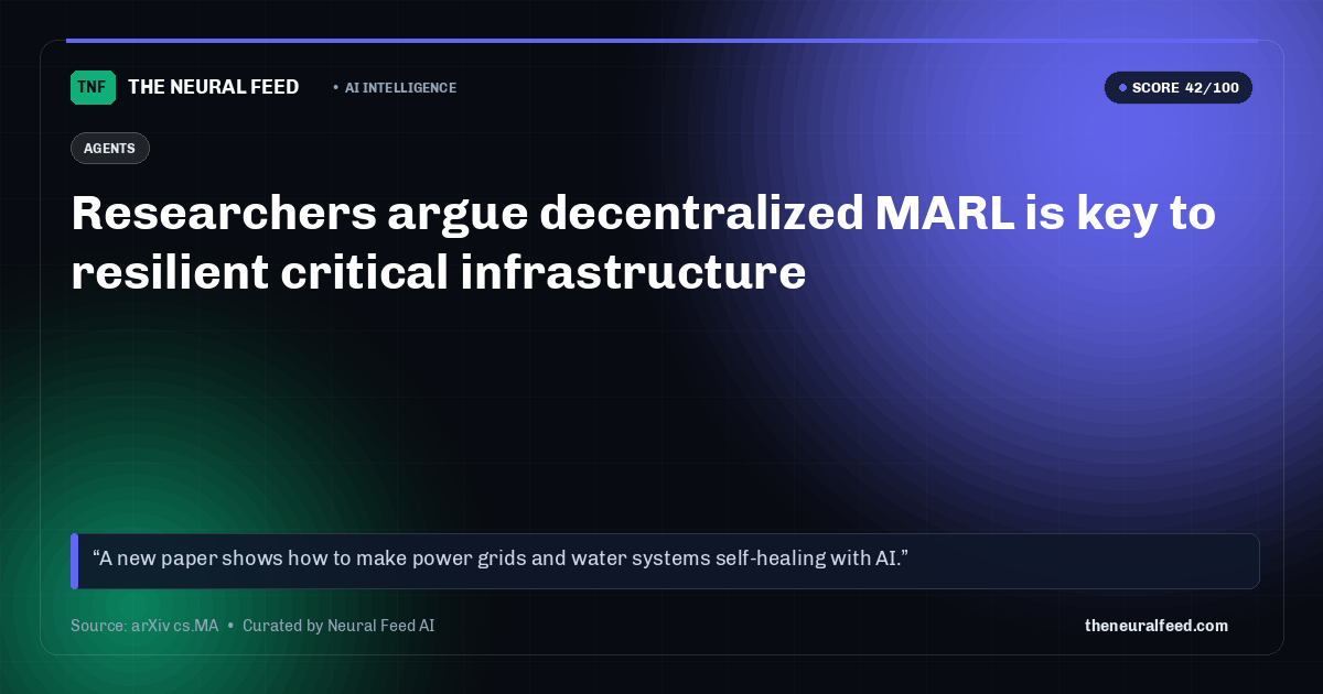 Researchers argue decentralized MARL is key to resilient critical infrastructure