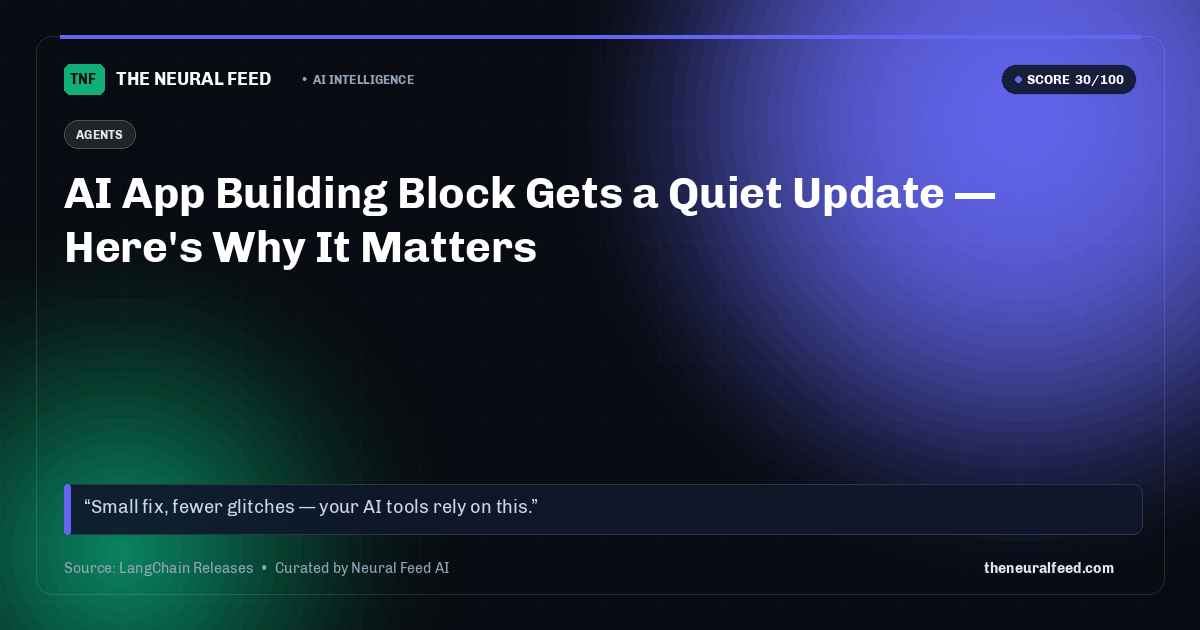 AI App Building Block Gets a Quiet Update — Here's Why It Matters