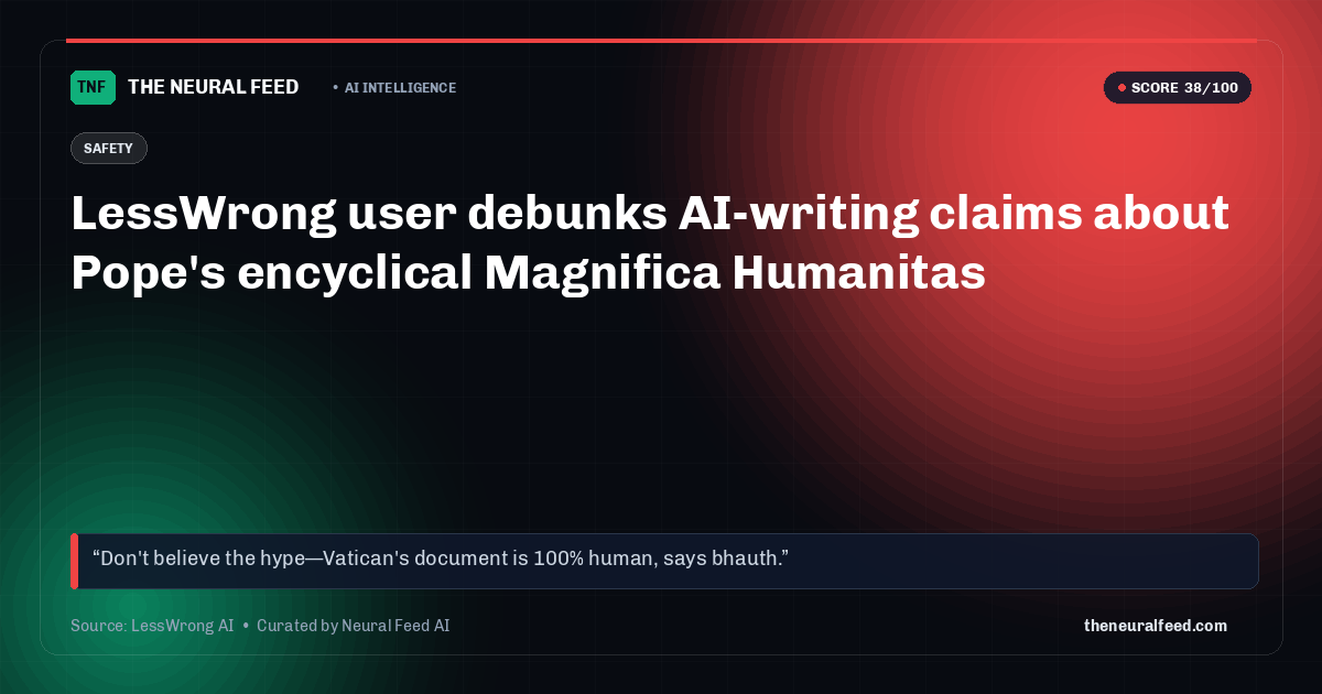 LessWrong user debunks AI-writing claims about Pope's encyclical Magnifica Humanitas