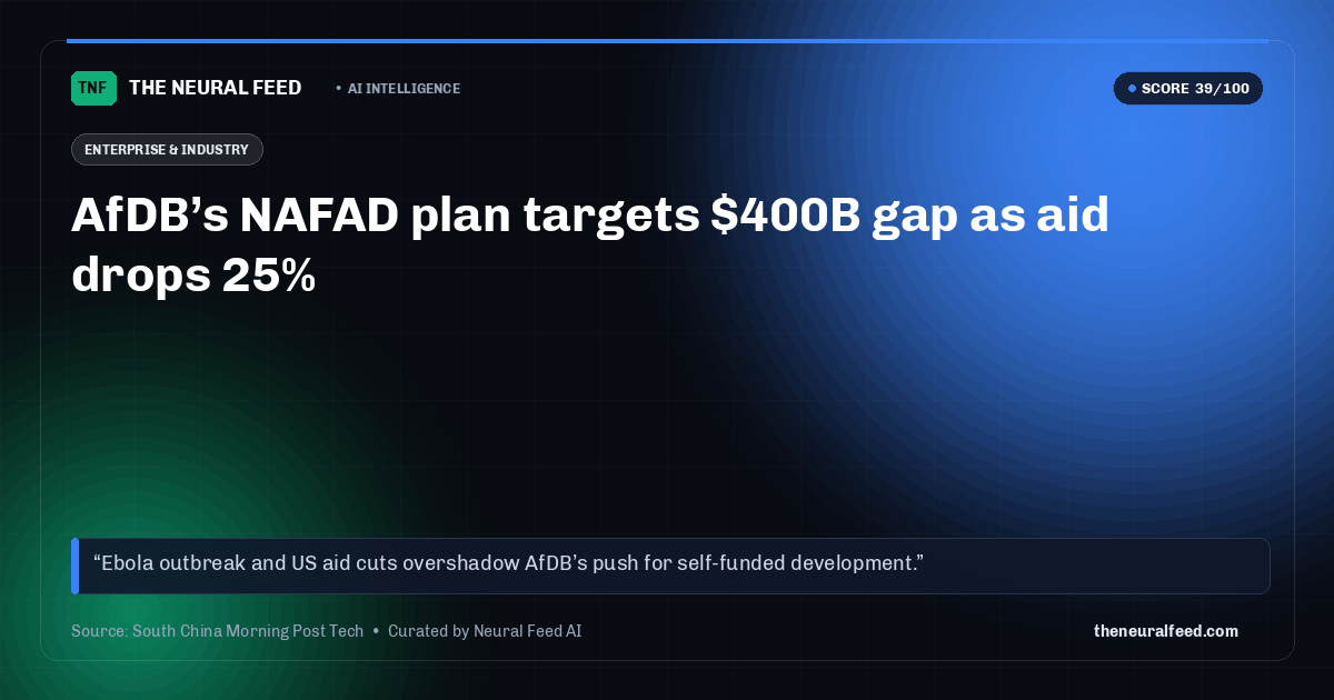 AfDB’s NAFAD plan targets $400B gap as aid drops 25%