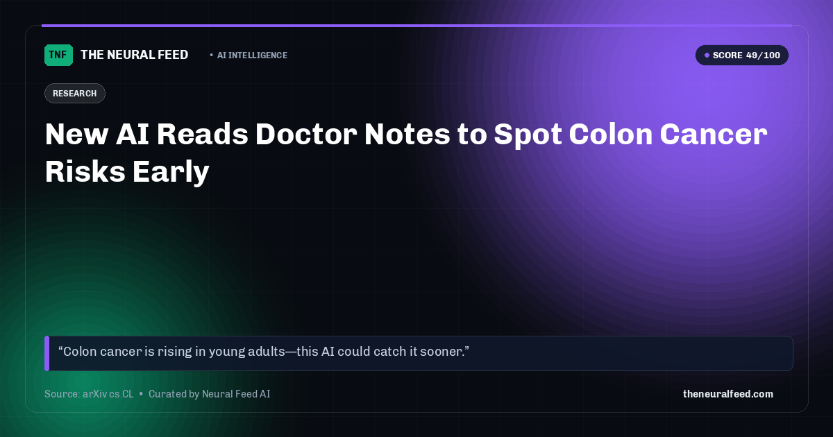 New AI Reads Doctor Notes to Spot Colon Cancer Risks Early