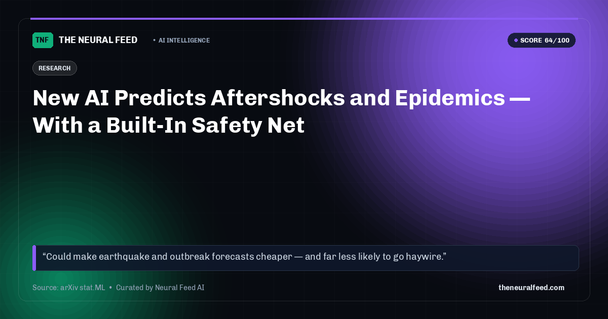 New AI Predicts Aftershocks and Epidemics — With a Built-In Safety Net