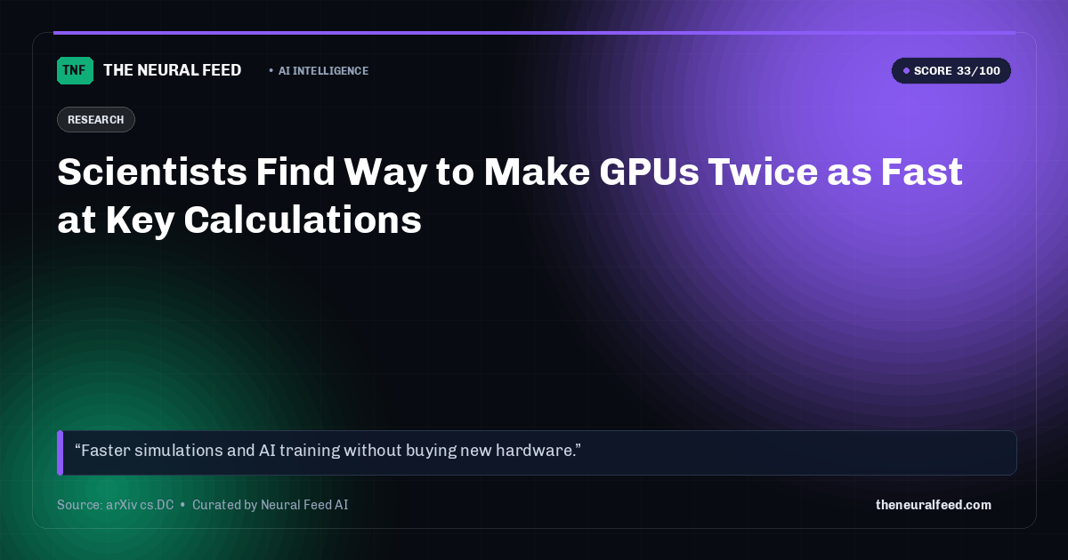 Scientists Find Way to Make GPUs Twice as Fast at Key Calculations
