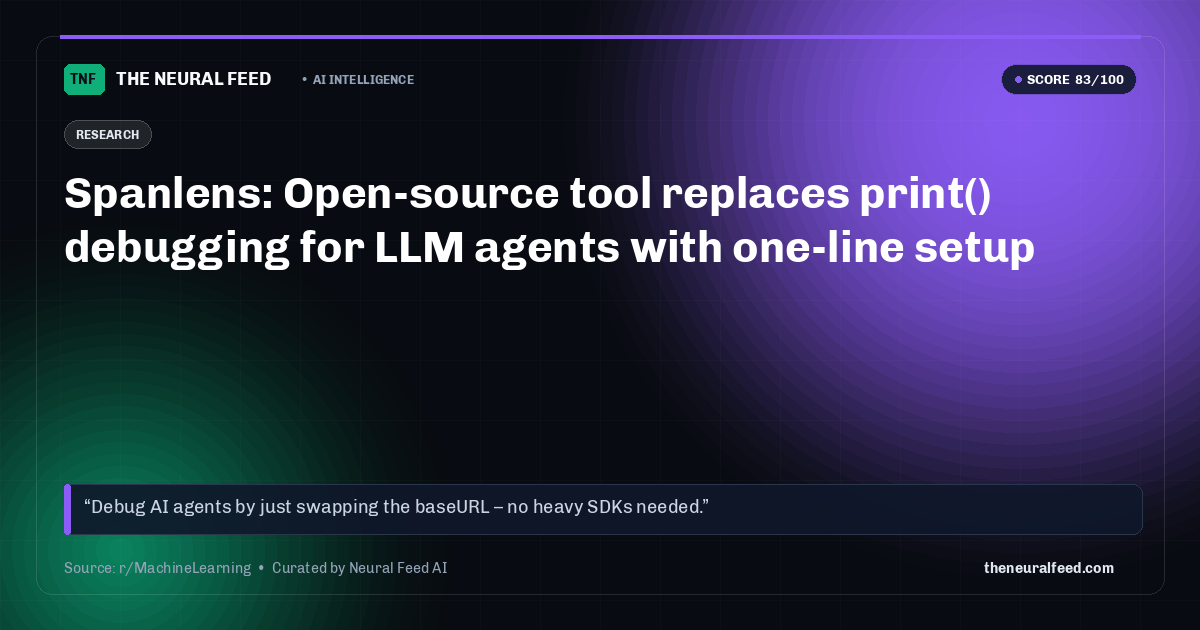 Spanlens: Open-source tool replaces print() debugging for LLM agents with one-line setup