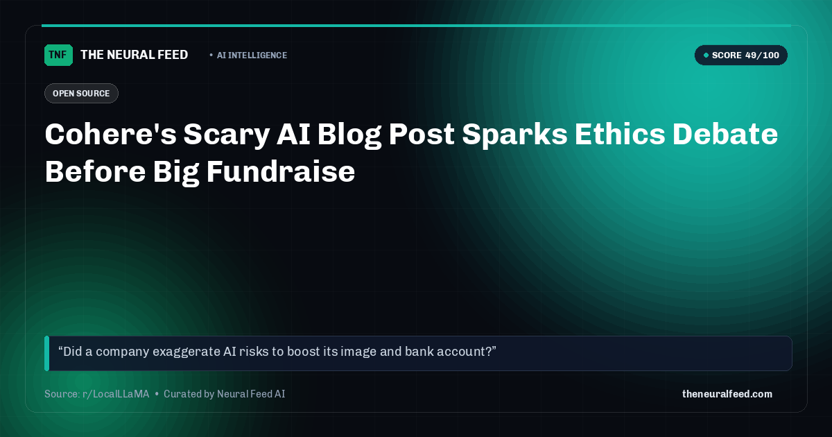 Cohere's Scary AI Blog Post Sparks Ethics Debate Before Big Fundraise