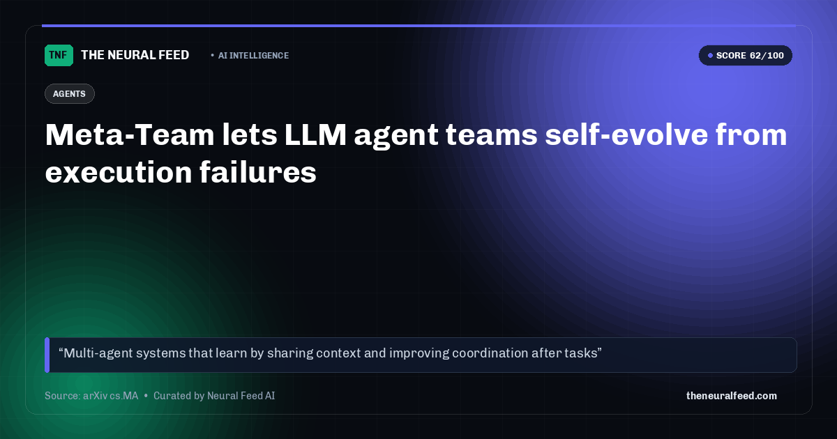 Meta-Team lets LLM agent teams self-evolve from execution failures