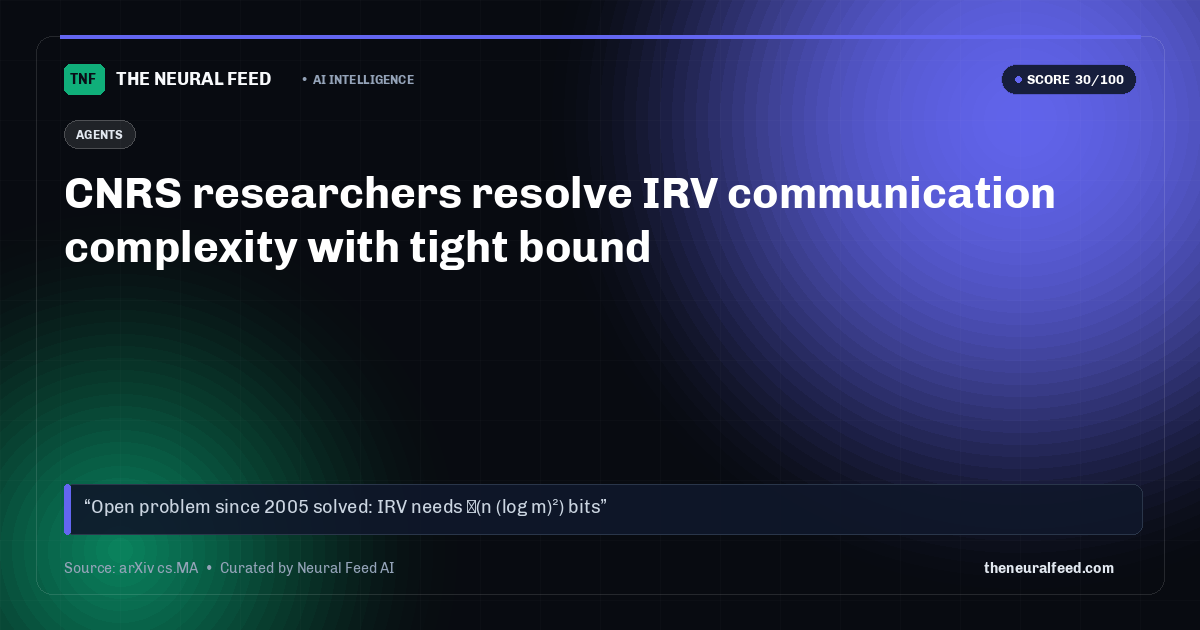 CNRS researchers resolve IRV communication complexity with tight bound