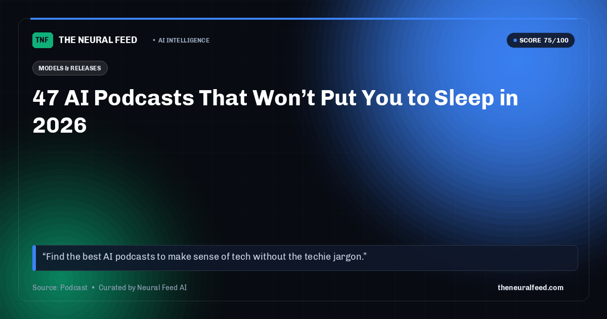 47 AI Podcasts That Won’t Put You to Sleep in 2026