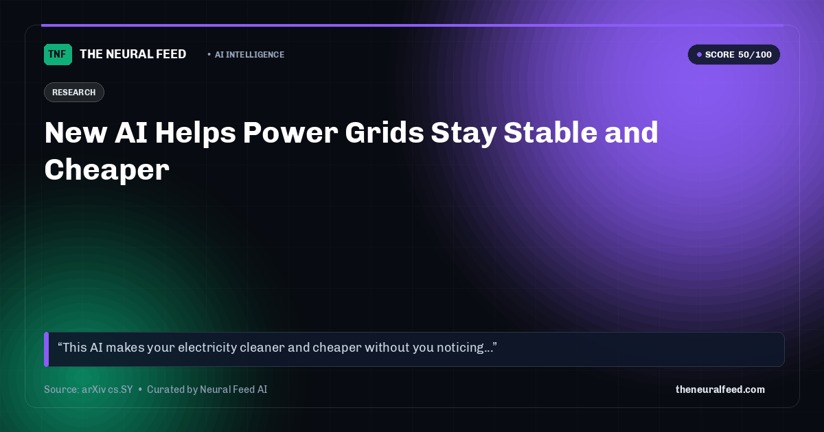 New AI Helps Power Grids Stay Stable and Cheaper