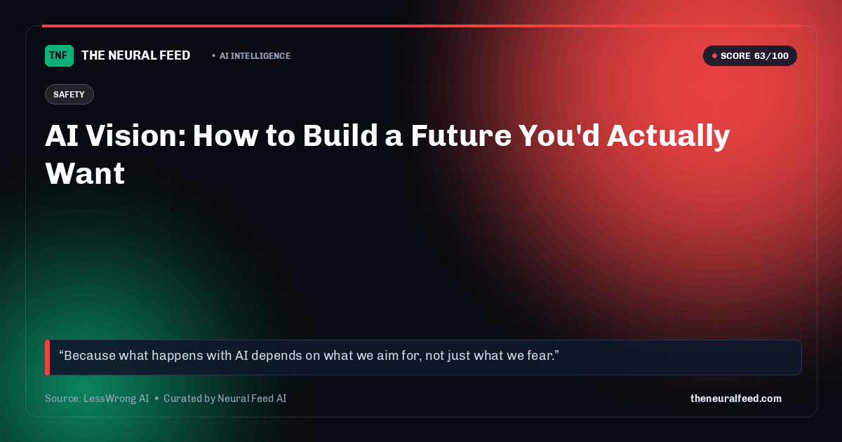 AI Vision: How to Build a Future You'd Actually Want