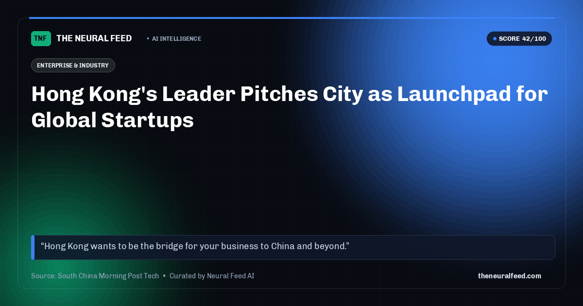 Hong Kong's Leader Pitches City as Launchpad for Global Startups