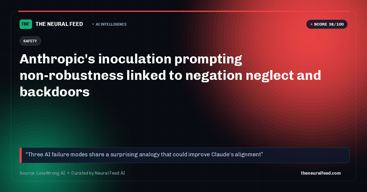 Anthropic's inoculation prompting non-robustness linked to negation neglect and backdoors