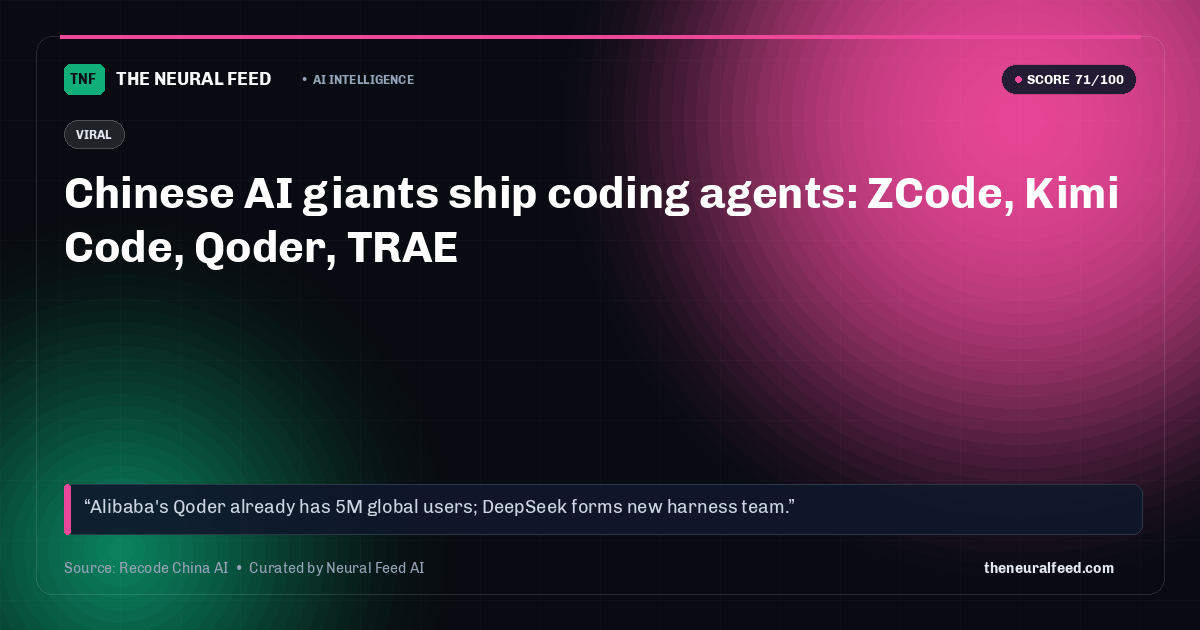 Chinese AI giants ship coding agents: ZCode, Kimi Code, Qoder, TRAE