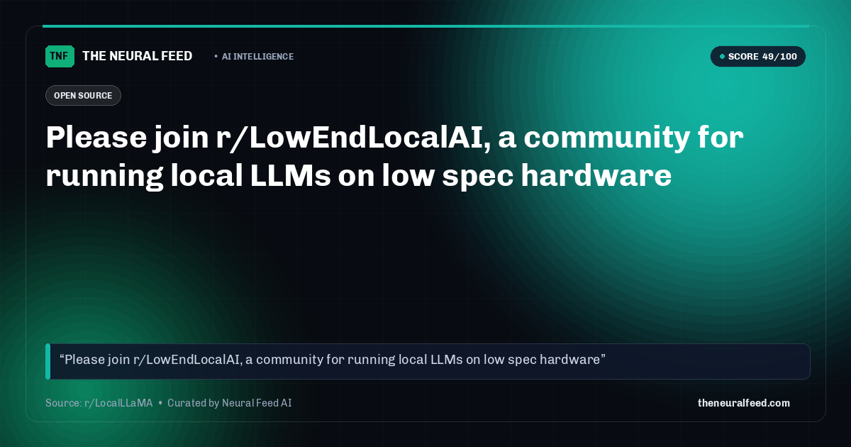 Please join r/LowEndLocalAI, a community for running local LLMs on low spec hardware