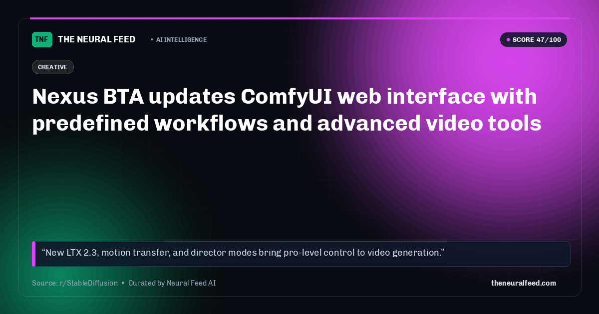 Nexus BTA updates ComfyUI web interface with predefined workflows and advanced video tools
