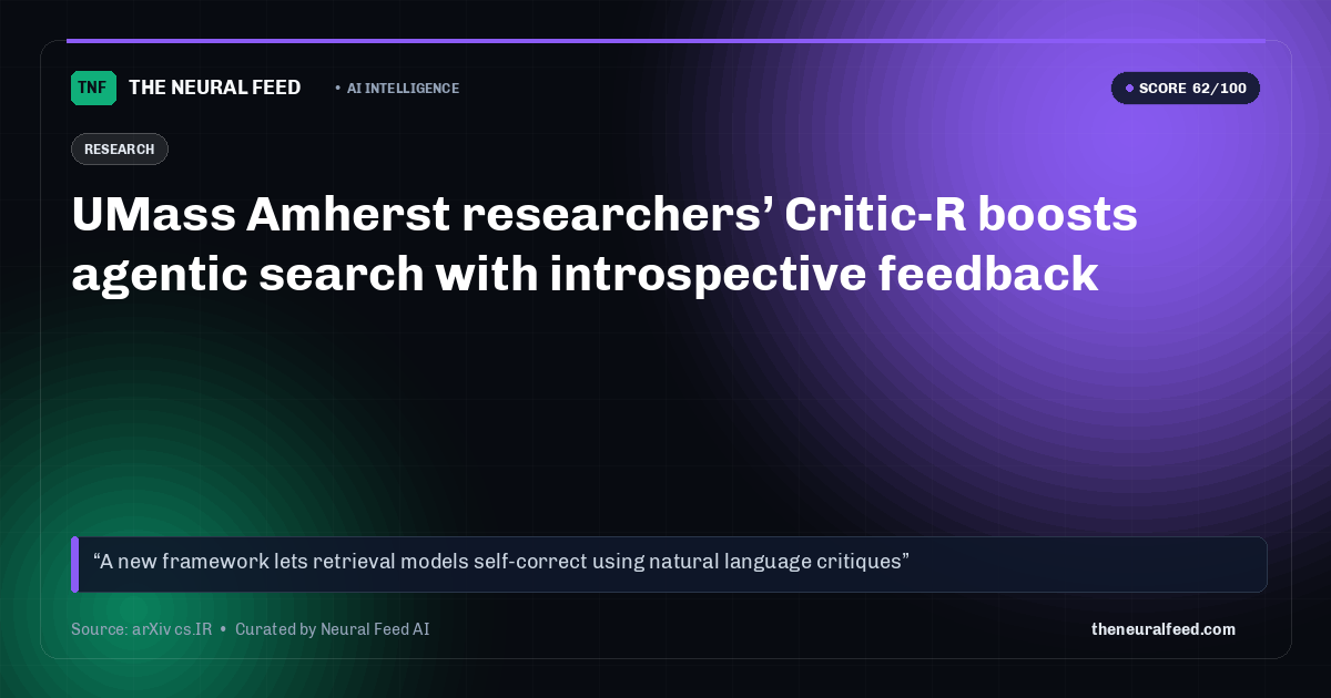 UMass Amherst researchers’ Critic-R boosts agentic search with introspective feedback