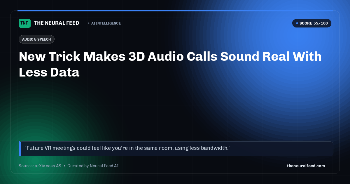 New Trick Makes 3D Audio Calls Sound Real With Less Data