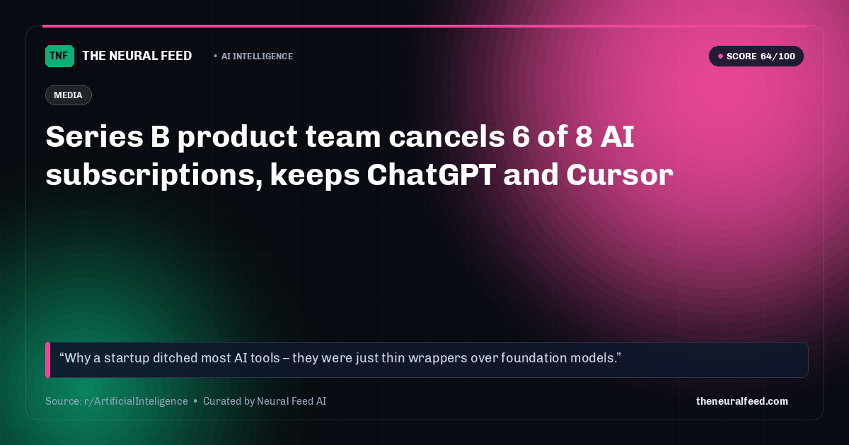 Series B product team cancels 6 of 8 AI subscriptions, keeps ChatGPT and Cursor