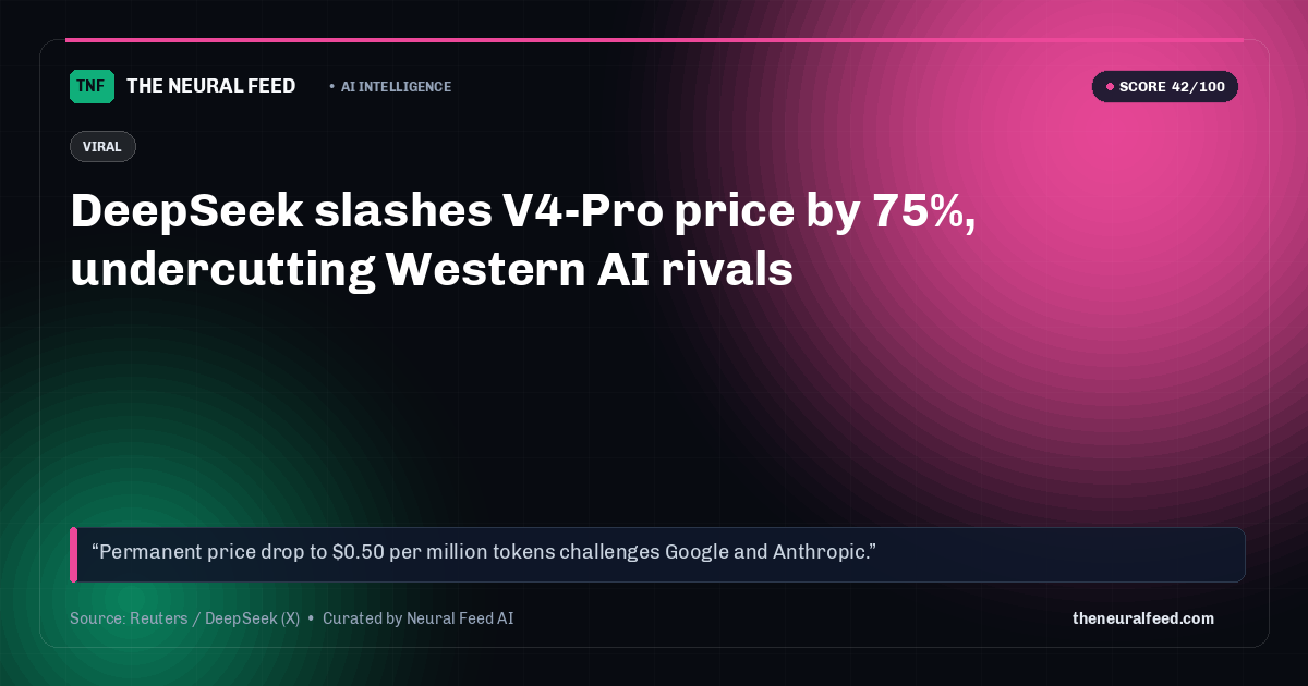 DeepSeek slashes V4-Pro price by 75%, undercutting Western AI rivals