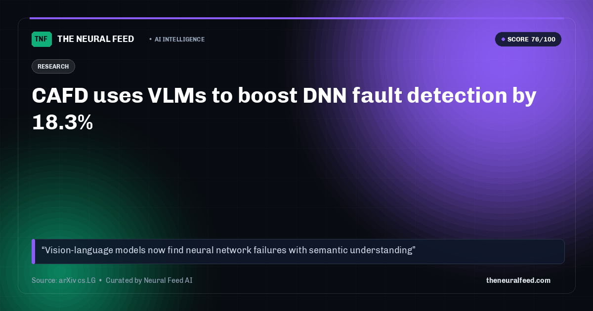 CAFD uses VLMs to boost DNN fault detection by 18.3%