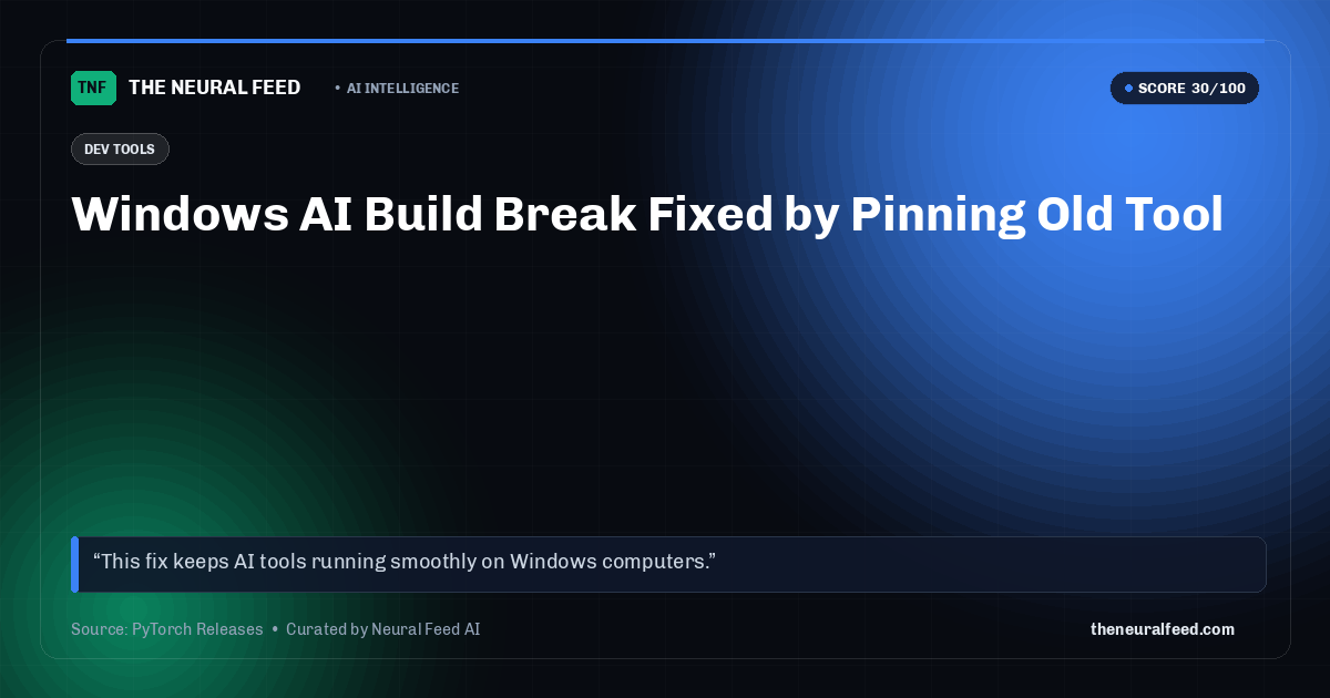 Windows AI Build Break Fixed by Pinning Old Tool