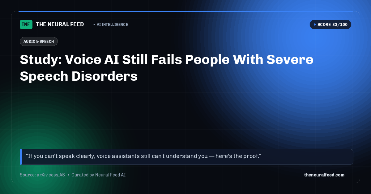 Study: Voice AI Still Fails People With Severe Speech Disorders
