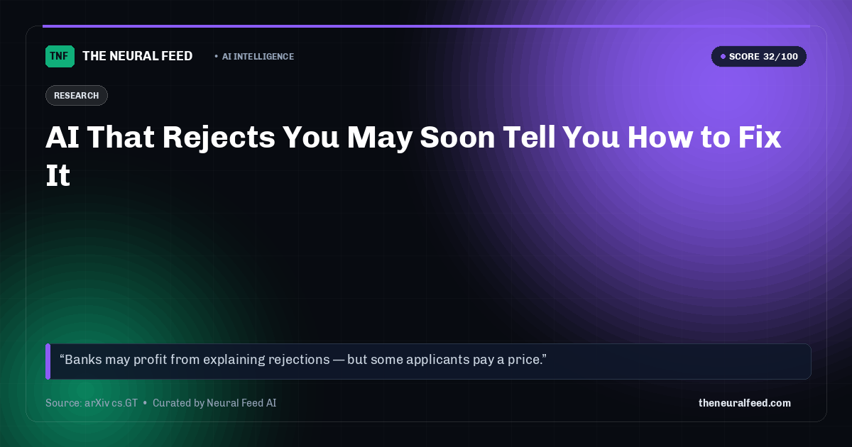 AI That Rejects You May Soon Tell You How to Fix It