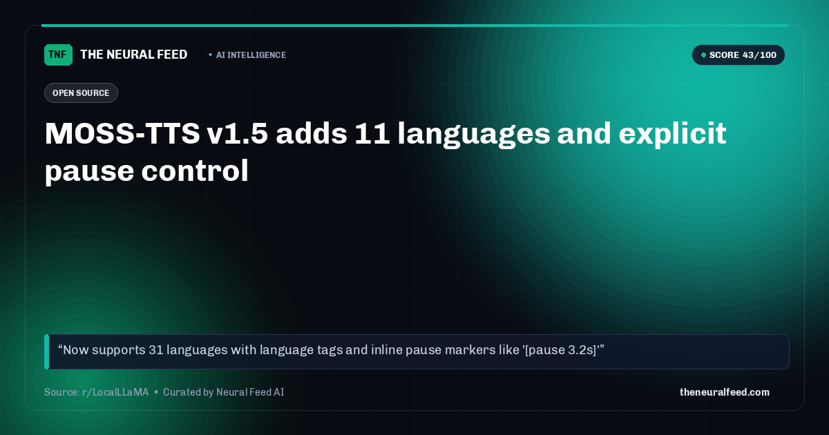MOSS-TTS v1.5 adds 11 languages and explicit pause control