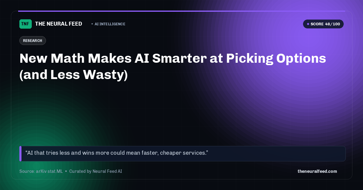 New Math Makes AI Smarter at Picking Options (and Less Wasty)
