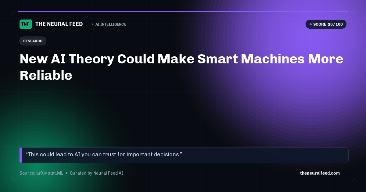 New AI Theory Could Make Smart Machines More Reliable
