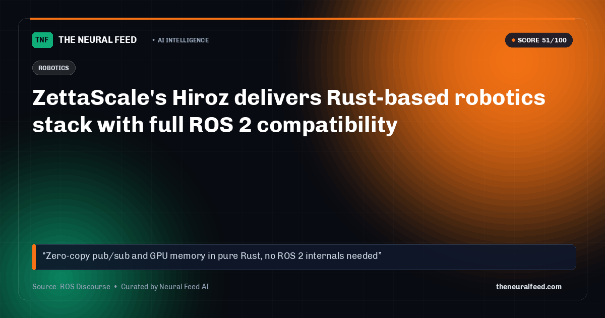 ZettaScale's Hiroz delivers Rust-based robotics stack with full ROS 2 compatibility