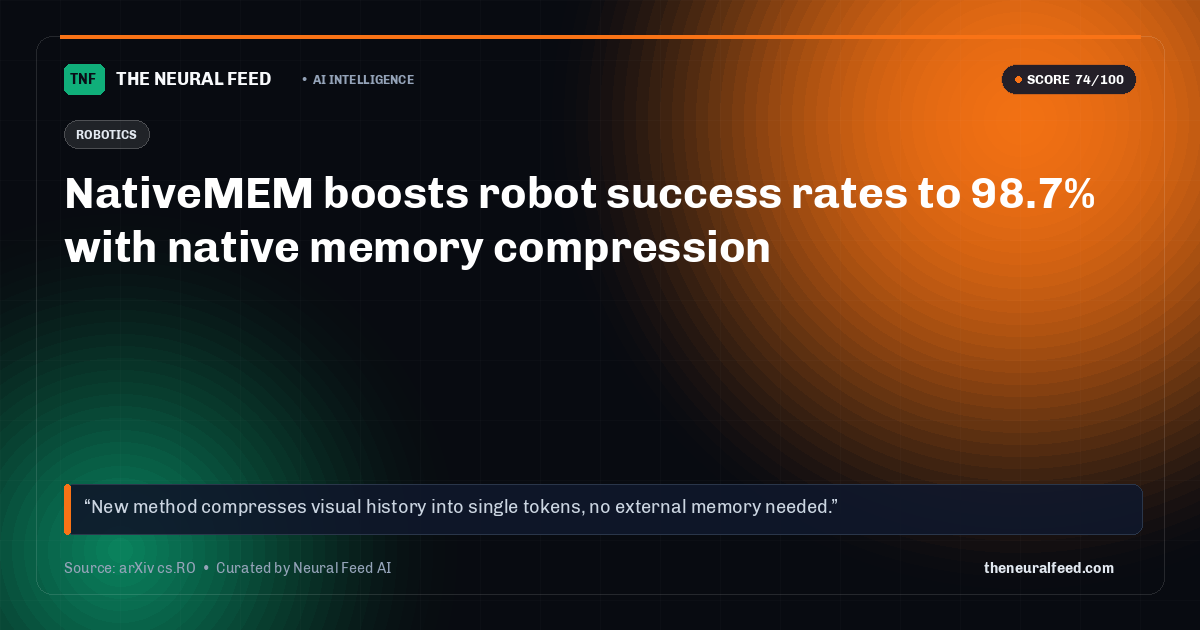 NativeMEM boosts robot success rates to 98.7% with native memory compression