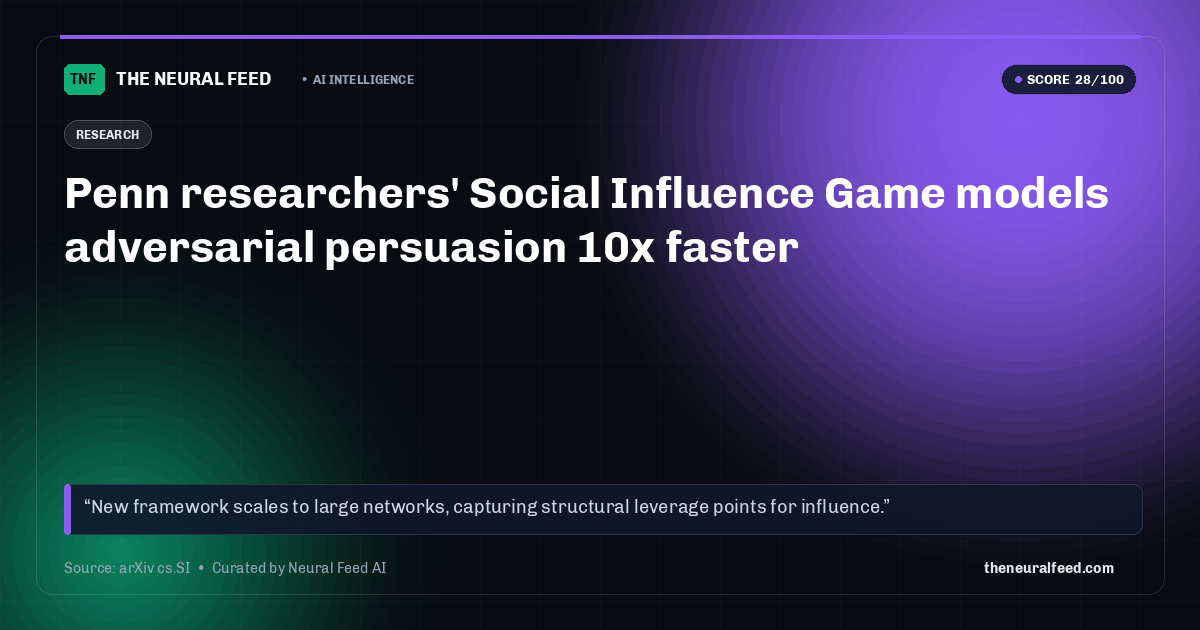 Penn researchers' Social Influence Game models adversarial persuasion 10x faster