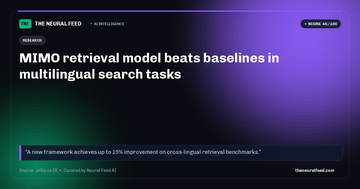 MIMO retrieval model beats baselines in multilingual search tasks