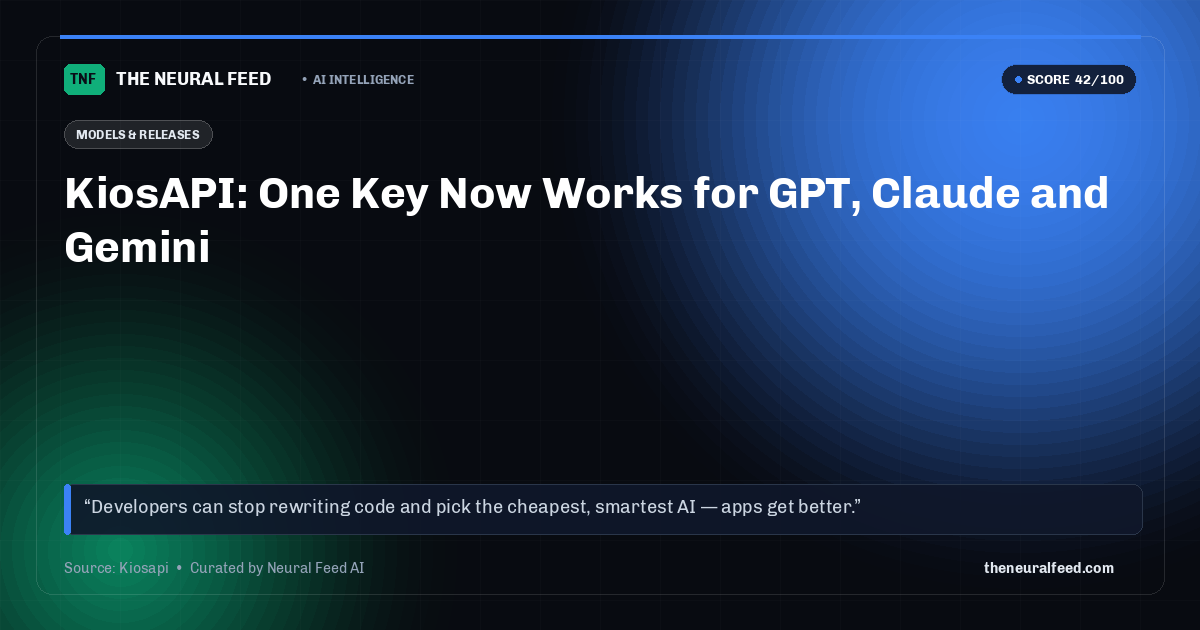 KiosAPI: One Key Now Works for GPT, Claude and Gemini