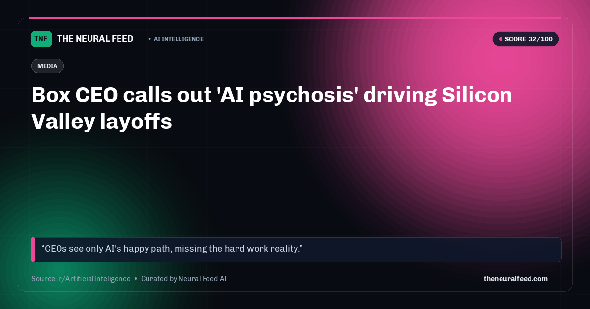 Box CEO calls out 'AI psychosis' driving Silicon Valley layoffs