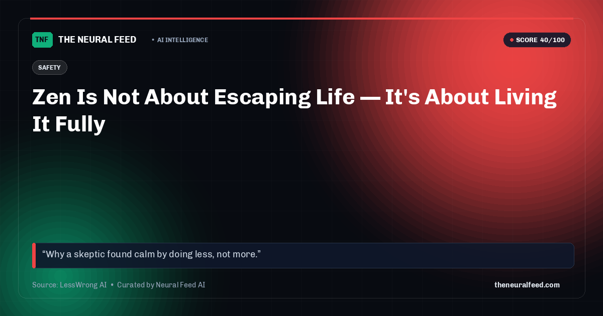 Zen Is Not About Escaping Life — It's About Living It Fully