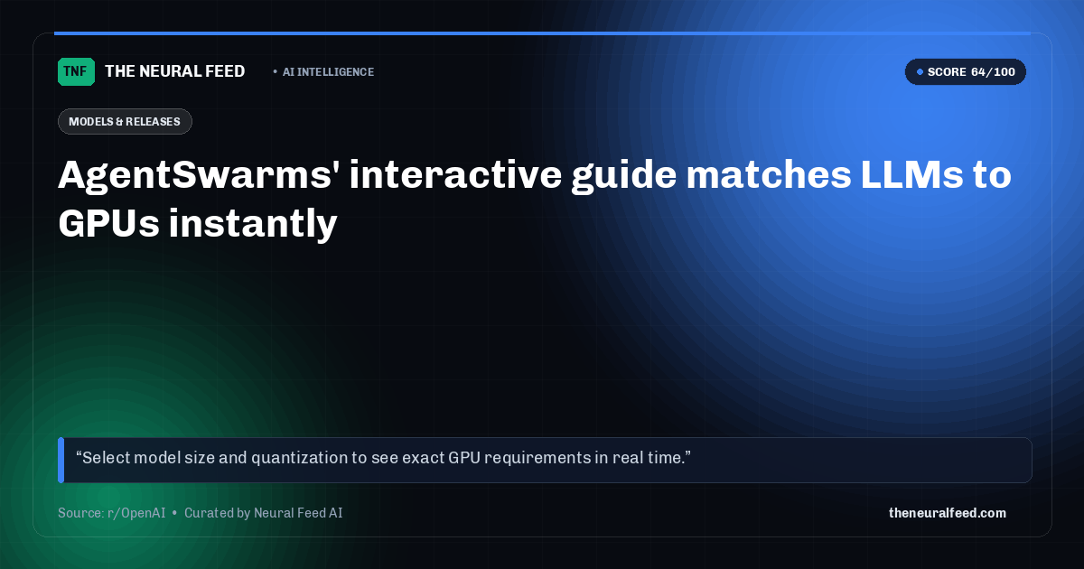AgentSwarms' interactive guide matches LLMs to GPUs instantly